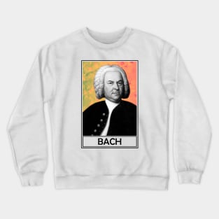 Johann Sebastian Bach Crewneck Sweatshirt